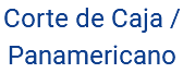 Corte de Caja / Panamericano